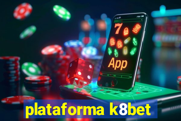 plataforma k8bet